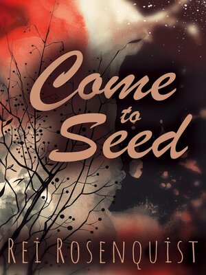 cover image of Come to Seed